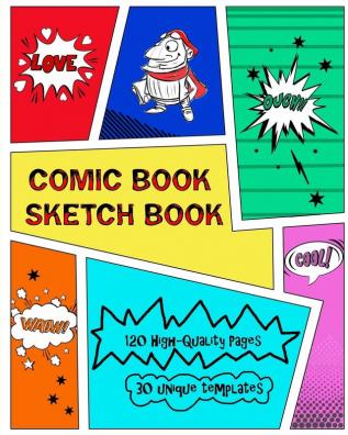 Comic Book Sketch Book: Create Your Own Phenomenal Comic Strips