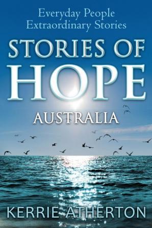 Stories of HOPE Australia: Everyday people extraordinary stories