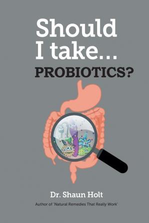 Should I Take... Probiotics?