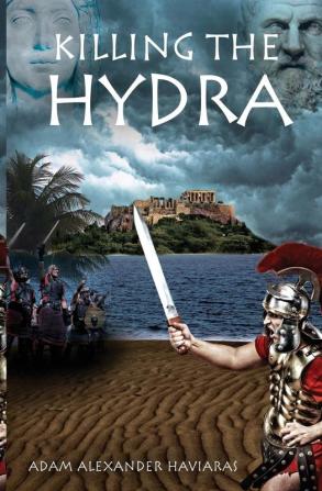 Killing the Hydra: A Novel of the Roman Empire: 2 (Eagles and Dragons)