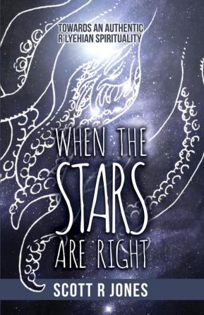 When the Stars Are Right: Towards an Authentic R'Lyehian Spirituality