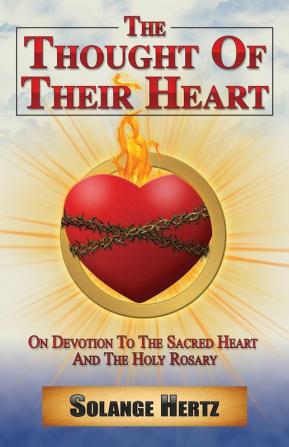 The Thought of Their Heart: On Devotion to the Sacred Heart and the Holy Rosary