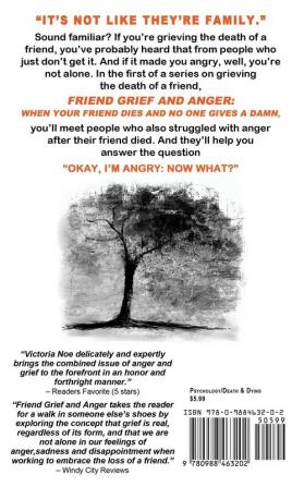 Friend Grief and Anger: When Your Friend Dies and No One Gives a Damn: 1