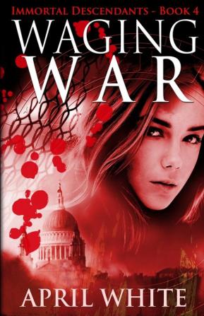 Waging War: The Immortal Descendants book 4