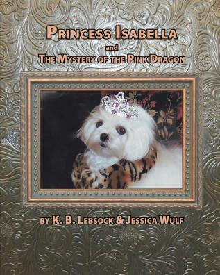 Princess Isabella and the Mystery of the Pink Dragon