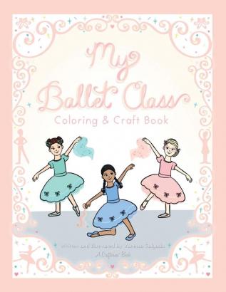 My Ballet Class Coloring & Craft Book