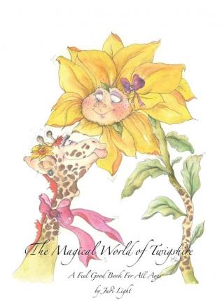 The Magical World of Twigshire: A Feel Good Book For All Ages Vol 1