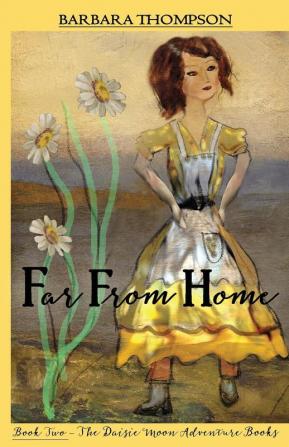 Far From Home: 2 (Daisie Moon Adventure Books)