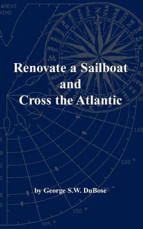 Renovate a Sailboat and Cross the Atlantic