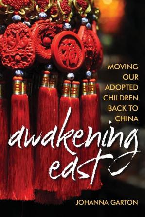 Awakening East: Moving our Adopted Children Back to China