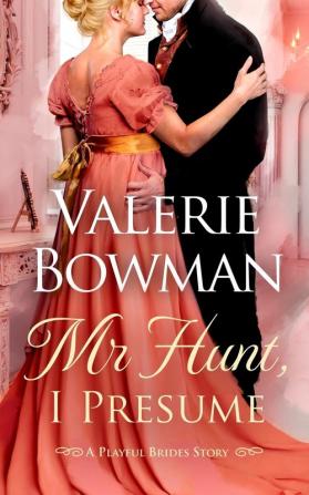 Mr. Hunt I Presume: A Playful Brides Story: 10.5