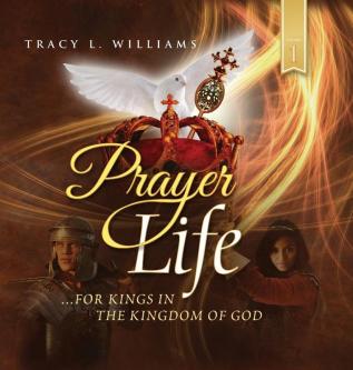 Prayer Life: For Kings in the Kingdom of God