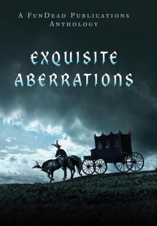 Exquisite Aberrations