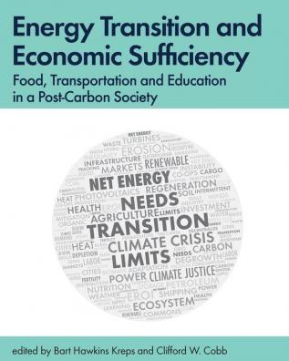 Energy Transition and Economic Sufficiency: Food Transportation and Education in a Post-Carbon Society