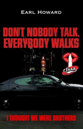 Don't Nobody Talk Everybody Walks