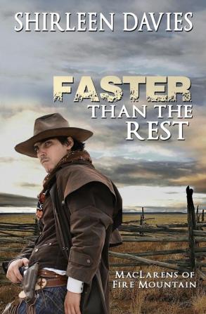 Faster Than The Rest: Book Two of the MacLarens of Fire Mountain: 2