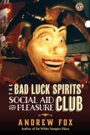 The Bad Luck Spirits' Social Aid and Pleasure Club (Fat White Vampire)