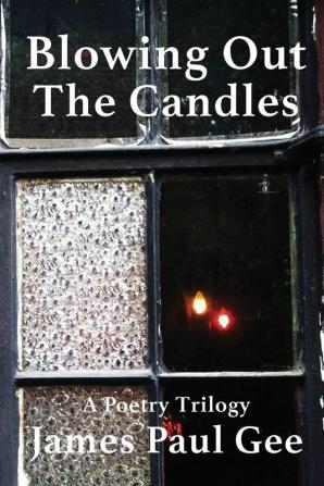 Blowing Out the Candles: A Poetry Trilogy