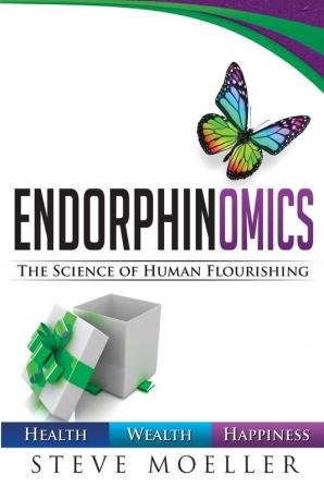 Endorphinomics: The Science of Human Flourishing