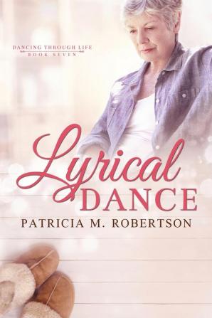 Lyrical Dance: 7 (Dancing Through Life)