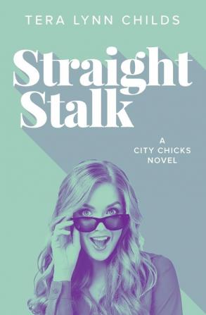 Straight Stalk: 2 (City Chicks)