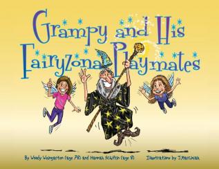 Grampy and His Fairyzona Playmates: Whimsical tales about a sorcerer fairies spells unicorns and a magic carpet