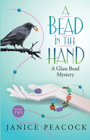 A Bead in the Hand: 2 (Glass Bead Mystery)