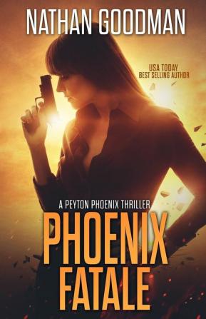 Phoenix Fatale: 1 (Peyton Phoenix Crime-Thriller)