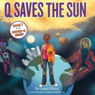 Q Saves the Sun: Super-Q Series Book 1