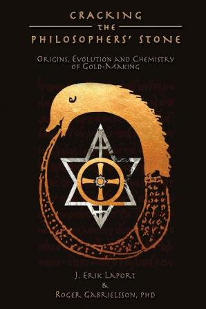 Cracking the Philosophers' Stone: Origins Evolution and Chemistry of Gold-Making (Paperback Color Edition): 1 (Quintessence Classical Alchemy)