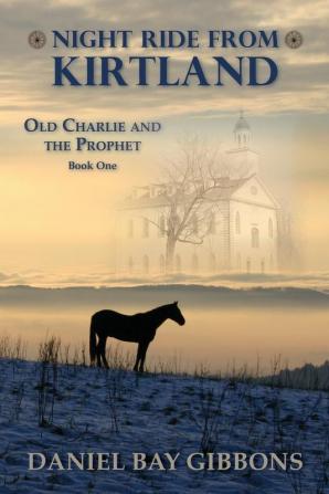 Night Ride from Kirtland: 1 (Old Charlie and the Prophet)