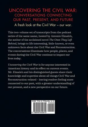 Uncovering the Civil War: Conversations Connecting Our Past Present and Future (Volume 1)