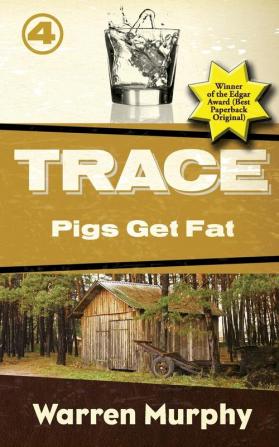 Pigs Get Fat: 4 (Trace)