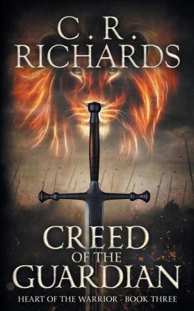 Creed of The Guardian: Heart of The Warrior - Book Three: 3