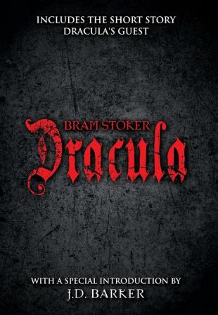 Dracula: Includes the short story Dracula's Guest and a special introduction by J.D. Barker