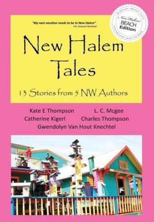 New Halem Tales: 13 Stories From 5 NW Authors