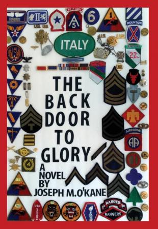 The Back Door to Glory: A Novel of young men in war and the women who love them