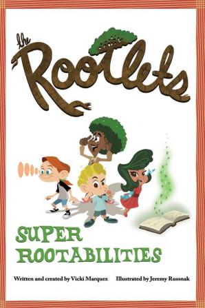 The Rootlets: Super Rootabilities