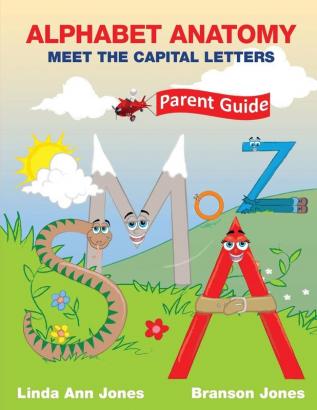 Alphabet Anatomy: Parent Guide - Meet the Capital Letters