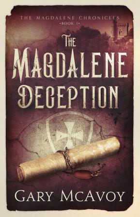 The Magdalene Deception: 1 (The Magdalene Chronicles)