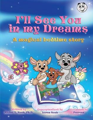 I'll see you in my Dreams: A Magical bedtime story AWARD-WINNING CHILDREN'S BOOK (Recipient of the prestigious Mom's Choice Award)