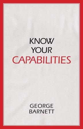 Know Your Capabilities