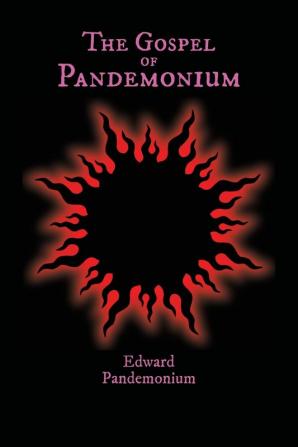 The Gospel of Pandemonium