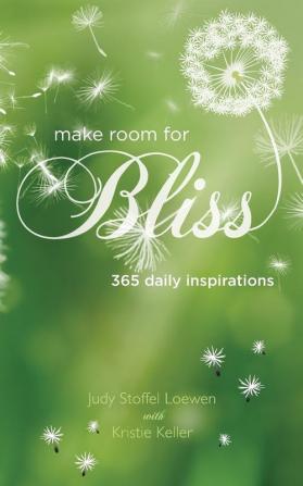 Make Room for Bliss: 365 Daily Inspirations