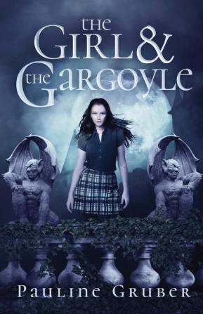 The Girl and the Gargoyle: 2 (The Girl and the Raven)