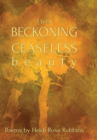 This Beckoning Ceaseless Beauty