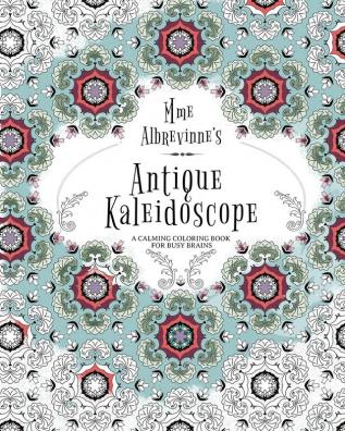 Mme Albrevinne's Antique Kaleidoscope