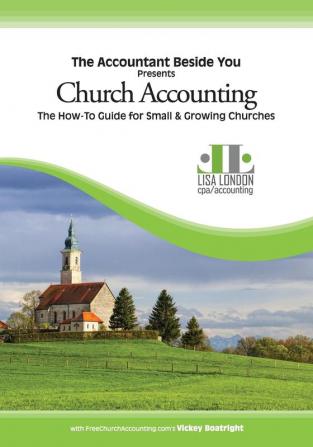 Church Accounting: The How-To Guide for Small & Growing Churches (Accountant Beside You)