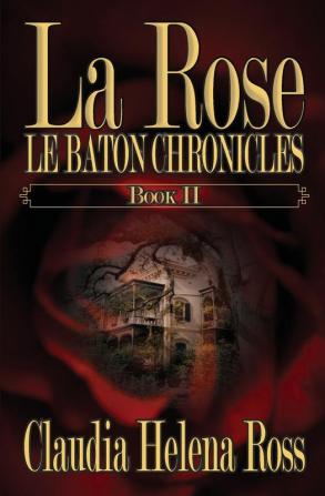 La Rose Book II: Le Baton Chronicles: 2