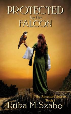 Protected By The Falcon: The Ancestors' Secrets Series Book 1